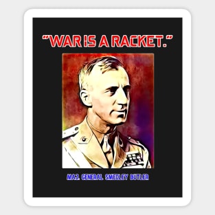 Major General Smedley Butler War Is A Racket Magnet